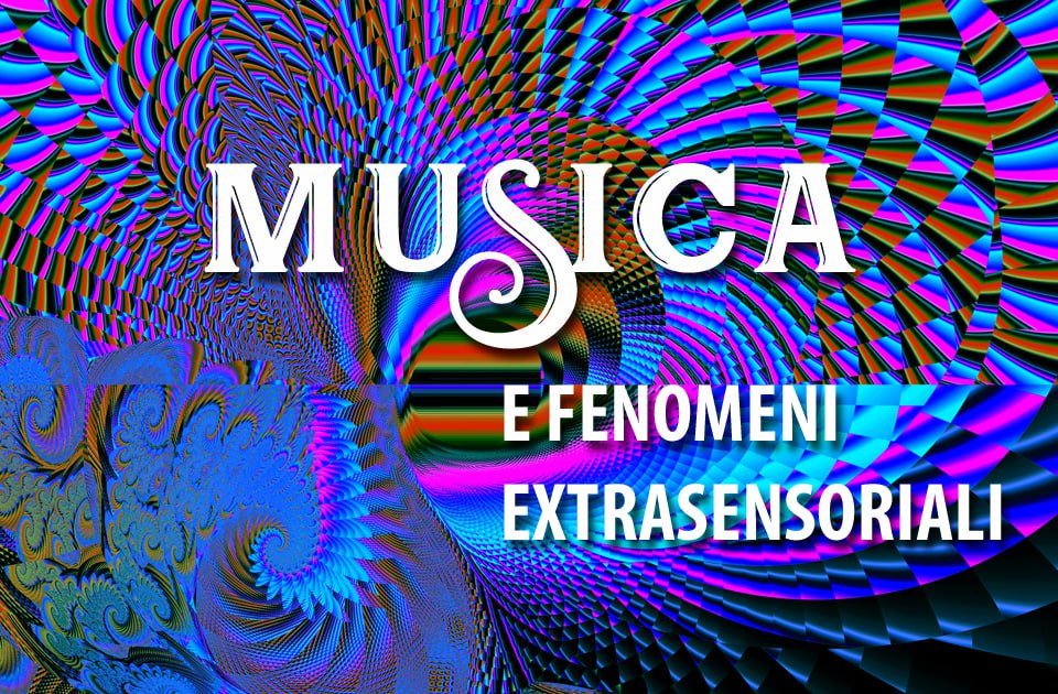 Musica e fenomeni Extrasensoriali